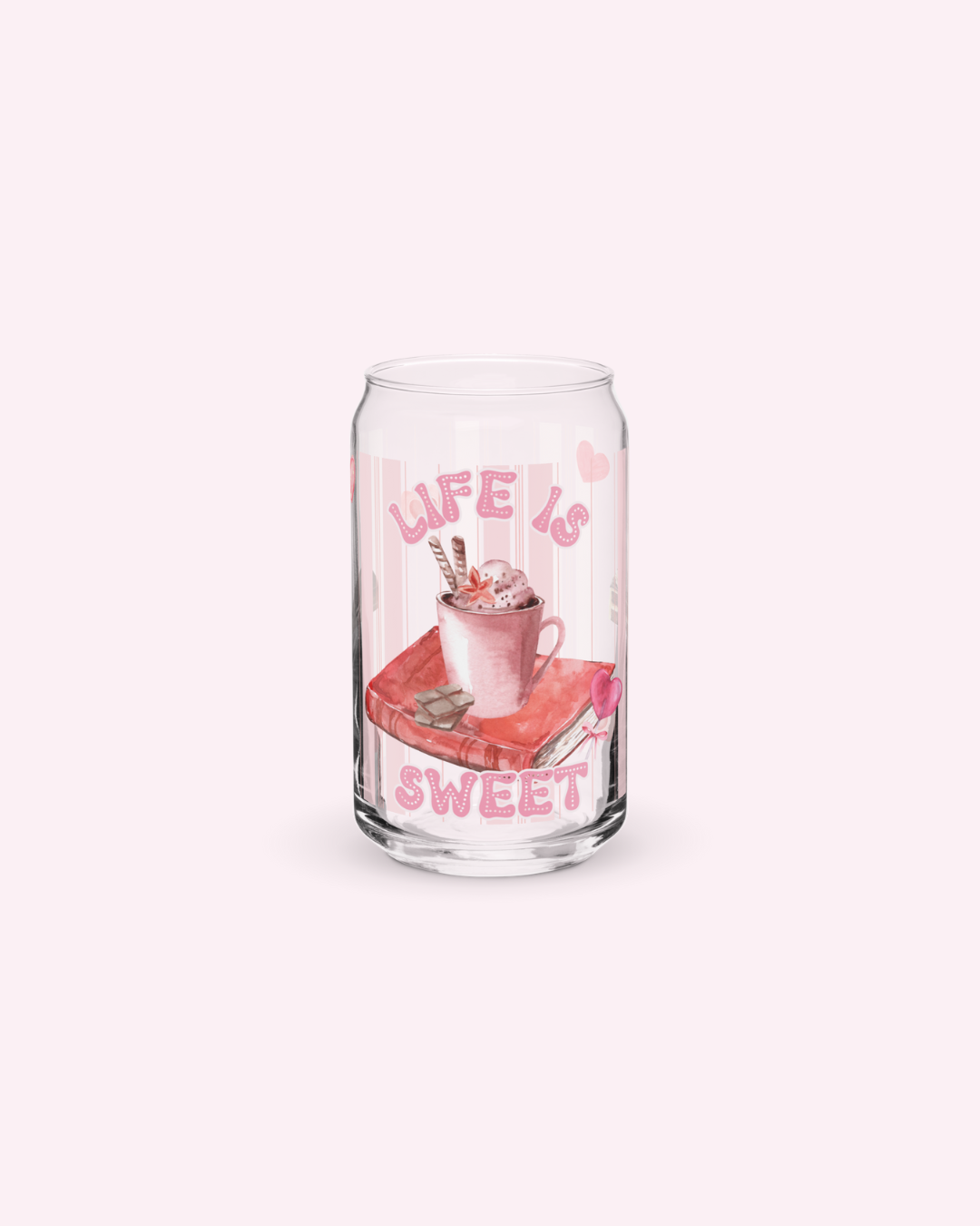 Life is Sweet Glass Can