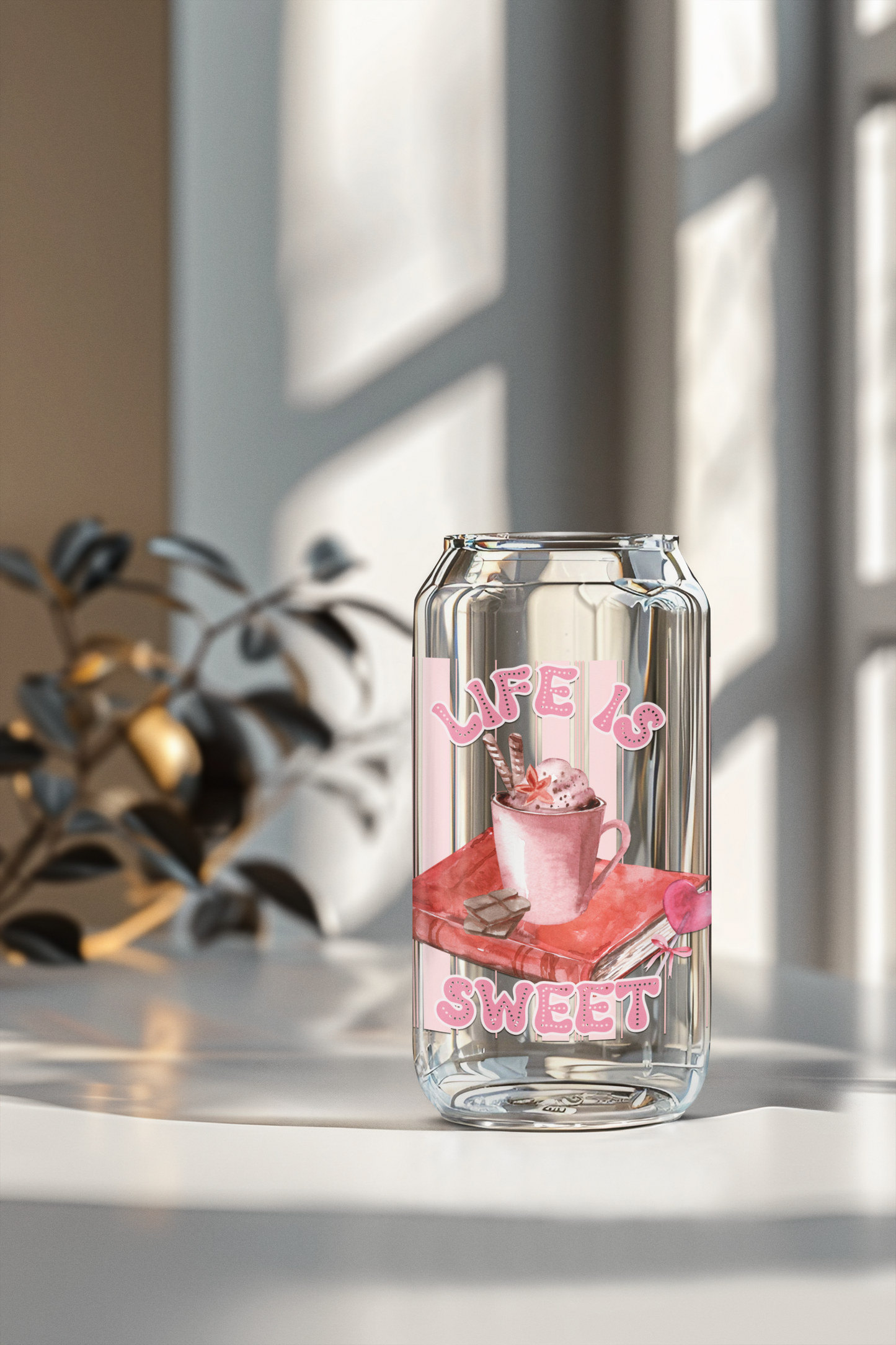 Life is Sweet Glass Can
