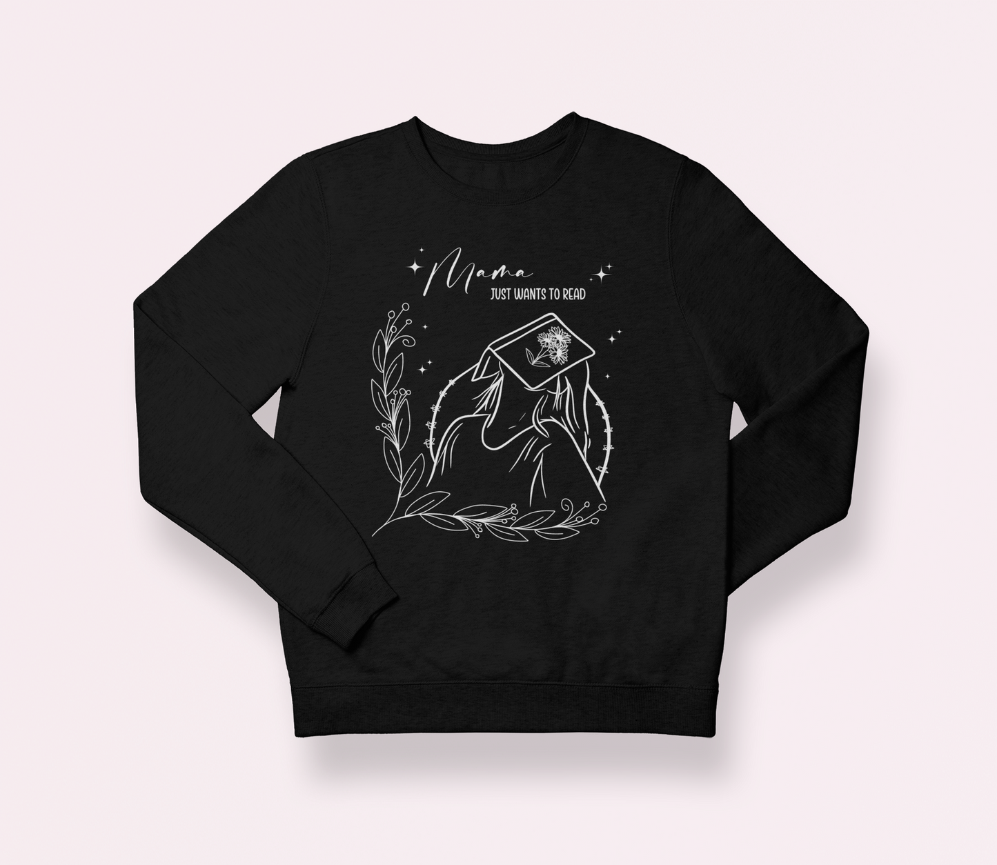 Mama Just Wants to Read Bookish Sweatshirt