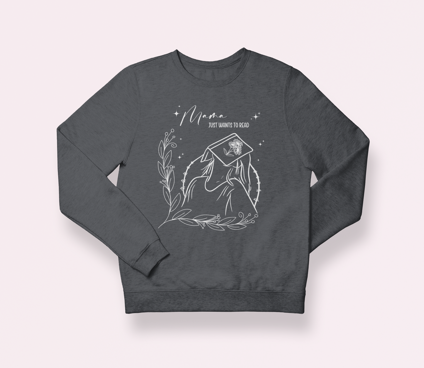 Mama Just Wants to Read Bookish Sweatshirt