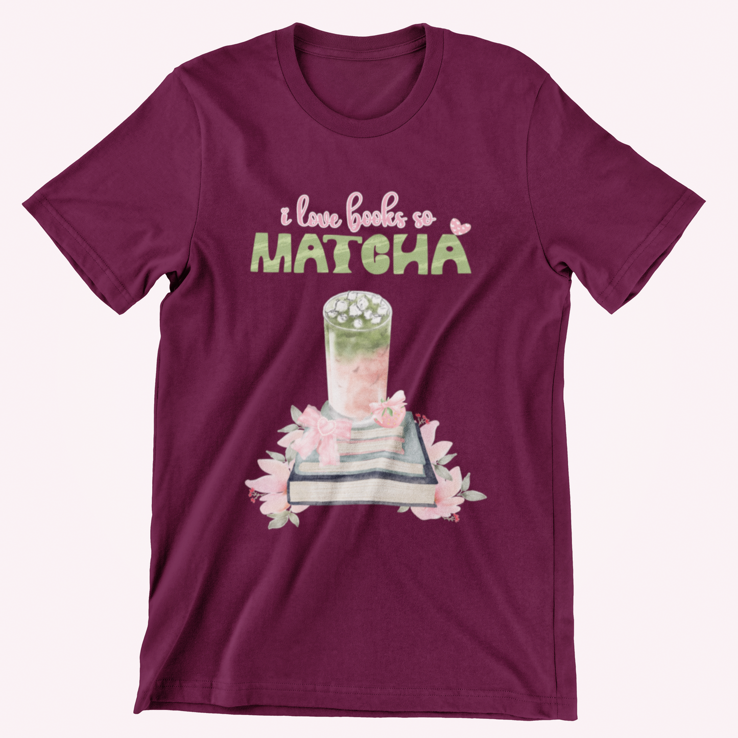 I Love Books So Matcha Tee