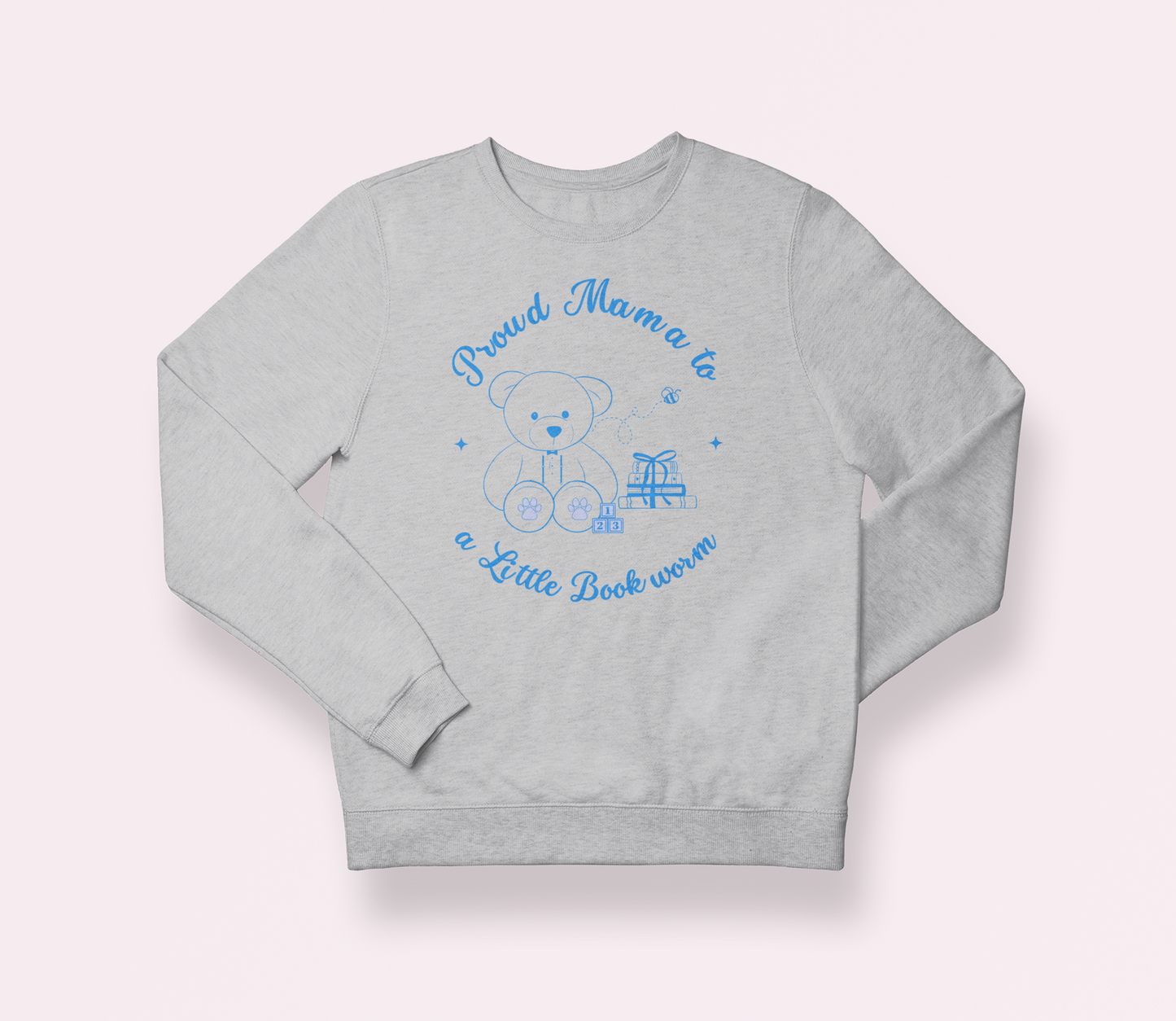 Proud Mama to a Little Bookworm Blue Bear Sweatshirt