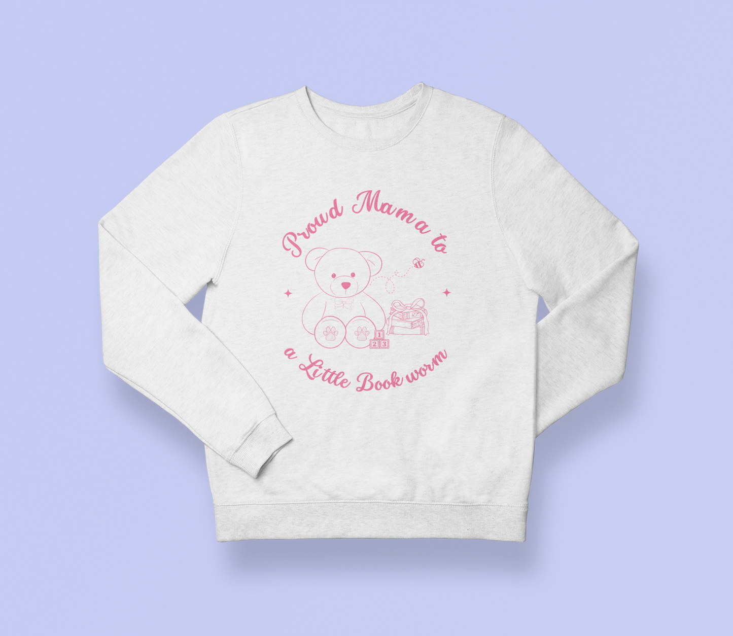 Proud Mama to a Little Bookworm Pink Bear Sweatshirt
